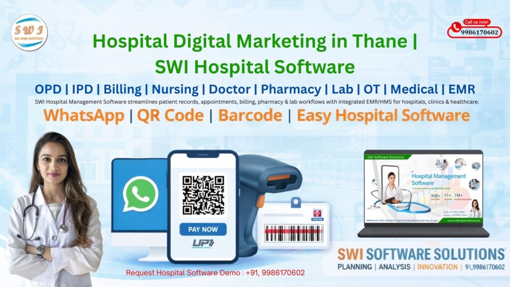 Hospital Digital Marketing in Thane | SWI Hospital Software Hospital digital marketing in Thane using SWI Hospital Management Software with WhatsApp, QR code and billing automation